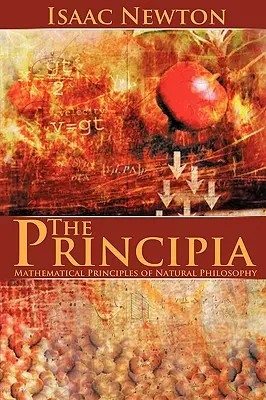 Los Principia: Principios matemáticos de la filosofía natural - The Principia: Mathematical Principles of Natural Philosophy