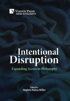 Interrupción intencionada: Ampliación del acceso a la filosofía - Intentional Disruption: Expanding Access to Philosophy