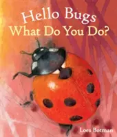 Hola bichos, ¿qué hacéis? - Hello Bugs, What Do You Do?