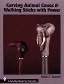 Tallado de bastones y bastones de animales con fuerza - Carving Animal Canes & Walking Sticks with Power