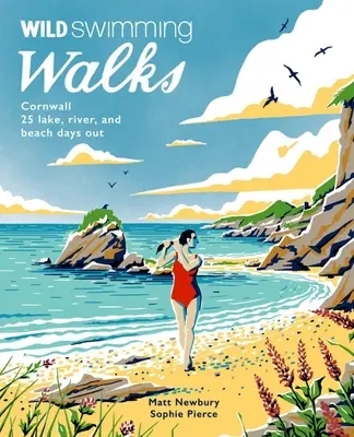 Paseos a nado por Cornualles: 28 excursiones por la costa, lagos y ríos - Wild Swimming Walks Cornwall: 28 Coast, Lake and River Days Out