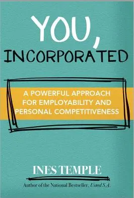 You, Incorporated: Tu carrera es tu negocio - You, Incorporated: Your Career Is Your Business