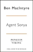 Agente Sonya - Del autor del bestseller El espía y el traidor - Agent Sonya - From the bestselling author of The Spy and The Traitor