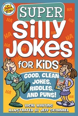 Chistes supertontos para niños: Chistes, adivinanzas y juegos de palabras buenos y limpios - Super Silly Jokes for Kids: Good, Clean Jokes, Riddles, and Puns