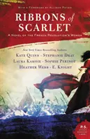 Lazos escarlata: Una novela sobre las mujeres de la Revolución Francesa - Ribbons of Scarlet: A Novel of the French Revolution's Women