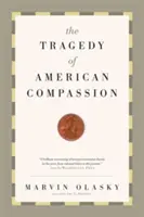 La tragedia de la compasión estadounidense - Tragedy of American Compassion