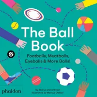 Libro de pelotas: balones de fútbol, albóndigas, globos oculares y más pelotas. - Ball Book - Footballs, Meatballs, Eyeballs & More Balls!