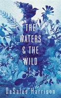 Las aguas y lo salvaje - Waters and the Wild