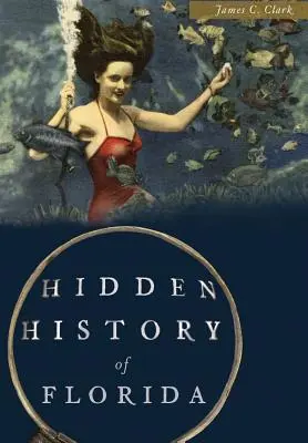 Historia oculta de Florida - Hidden History of Florida