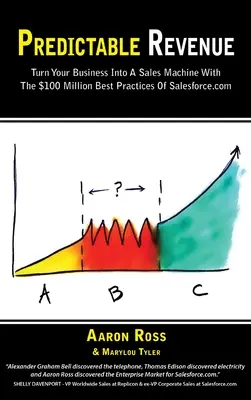 Predictable Revenue: Convierta su empresa en una máquina de ventas con las mejores prácticas de 100 millones de dólares de Salesforce.com - Predictable Revenue: Turn Your Business Into a Sales Machine with the $100 Million Best Practices of Salesforce.com