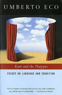 Kant y el ornitorrinco: Ensayos sobre lenguaje y cognición - Kant and the Platypus: Essays on Language and Cognition