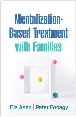 Tratamiento con familias basado en la mentalización - Mentalization-Based Treatment with Families