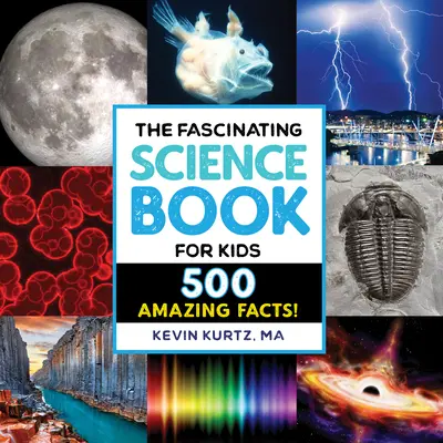 El fascinante libro de ciencia para niños: ¡500 hechos asombrosos! - The Fascinating Science Book for Kids: 500 Amazing Facts!