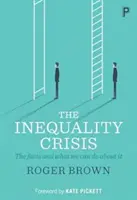 La crisis de la desigualdad: Los hechos y lo que podemos hacer al respecto - The Inequality Crisis: The Facts and What We Can Do about It