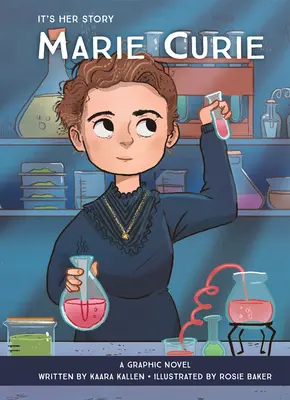 Su historia: Marie Curie: Una novela gráfica - It's Her Story: Marie Curie: A Graphic Novel