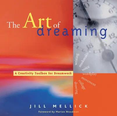 El arte de soñar: Herramientas para el trabajo creativo con los sueños (Autoayuda a través del trabajo con los sueños al estilo de Jung) - The Art of Dreaming: Tools for Creative Dream Work (Self-Counseling Through Jungian-Style Dream Working)