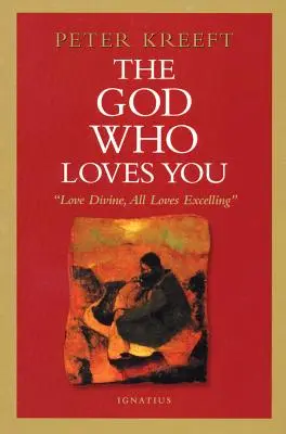 El Dios que te ama: El Amor Divino, Todos los Amores Sobresalientes - The God Who Loves You: Love Divine, All Loves Excelling