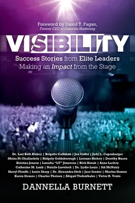 Visibilidad: Historias de éxito de líderes de élite que causan impacto desde el escenario - Visibility: Success Stories from Elite Leaders Making an Impact from the Stage