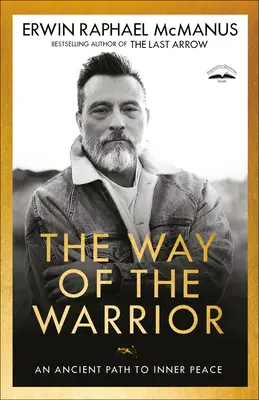 El camino del guerrero: Un antiguo camino hacia la paz interior - The Way of the Warrior: An Ancient Path to Inner Peace