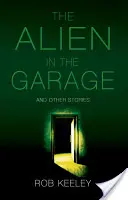 Alien en el garaje y otras historias - Alien in the Garage and Other Stories