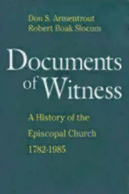 Documentos de testimonio: Historia de la Iglesia Episcopal - Documents of Witness: A History of the Episcopal Church