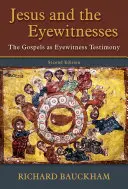 Jesús y los testigos oculares: Los Evangelios como testimonio ocular - Jesus and the Eyewitnesses: The Gospels as Eyewitness Testimony