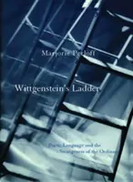 La escalera de Wittgenstein: El lenguaje poético y la extrañeza de lo ordinario - Wittgenstein's Ladder: Poetic Language and the Strangeness of the Ordinary