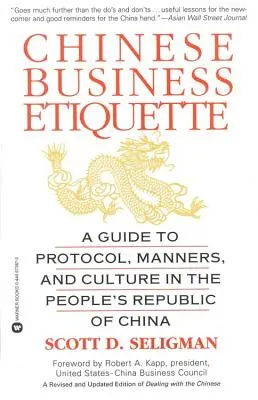 Chinese Business Etiquette: Guía de protocolo, modales y cultura en la República Popular China - Chinese Business Etiquette: A Guide to Protocol, Manners, and Culture in Thepeople's Republic of China