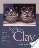 Brothers in Clay: The Story of Georgia Folk Pottery (Hermanos de barro: la historia de la alfarería popular de Georgia) - Brothers in Clay: The Story of Georgia Folk Pottery