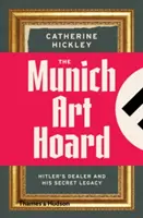 El tesoro de arte de Múnich: el marchante de Hitler y su legado secreto - Munich Art Hoard - Hitler's Dealer and His Secret Legacy