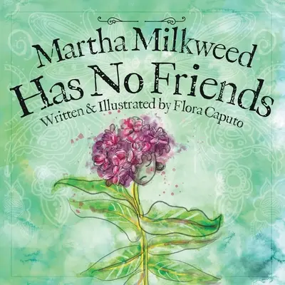 Martha Milkweed no tiene amigos - Martha Milkweed Has No Friends