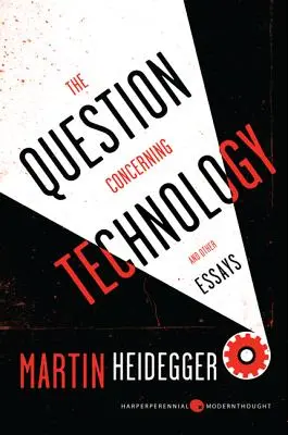 La cuestión de la técnica: Y otros ensayos - The Question Concerning Technology: And Other Essays