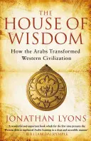 La casa de la sabiduría - Cómo los árabes transformaron la civilización occidental - House of Wisdom - How the Arabs Transformed Western Civilization