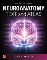 Texto y atlas de neuroanatomía, quinta edición - Neuroanatomy Text and Atlas, Fifth Edition