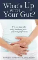 ¿Qué le pasa a tu intestino? - Por qué te hinchas después de comer pan y pasta... y otros problemas intestinales - What's Up with Your Gut? - Why You Bloat After Eating Bread and Pasta...and Other Gut Problems