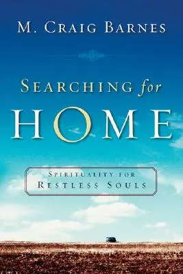 En busca del hogar: Espiritualidad para almas inquietas - Searching for Home: Spirituality for Restless Souls