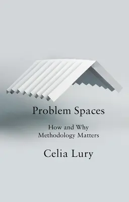 Espacios problemáticos: Cómo y por qué importa la metodología - Problem Spaces: How and Why Methodology Matters