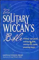 La Biblia del Wiccano Solitario - The Solitary Wiccan's Bible