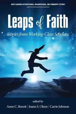 Saltos de fe: Historias de eruditos de clase trabajadora - Leaps of Faith: Stories from Working-Class Scholars