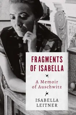 Fragmentos de Isabella: Memorias de Auschwitz - Fragments of Isabella: A Memoir of Auschwitz