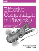 Computación eficaz en física: Guía práctica para la investigación con Python - Effective Computation in Physics: Field Guide to Research with Python