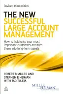 Nueva Gestión de Grandes Cuentas con Éxito - Cómo retener a sus clientes más importantes y convertirlos en activos a largo plazo - New Successful Large Account Management - How to Hold onto Your Most Important Customers and Turn Them into Long Term Assets