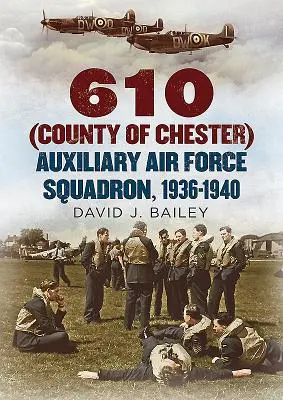 610 (Condado de Chester) Escuadrón Auxiliar de la Fuerza Aérea, 1936-1940 - 610 (County of Chester) Auxiliary Air Force Squadron, 1936-1940