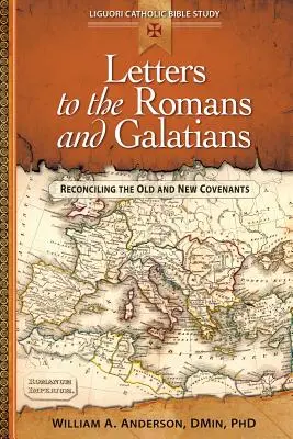 Cartas a los Romanos y a los Gálatas: Reconciliando la Antigua y la Nueva Alianza - Letters to the Romans and Galatians: Reconciling the Old and New Covenants