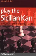 Jugar la Siciliana Kan: Un repertorio dinámico y flexible para las negras - Play the Sicilian Kan: A Dynamic and Flexible Repertoire for Black