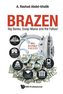 Brazen: Big Banks, Swap Mania and the Fallout (en inglés) - Brazen: Big Banks, Swap Mania and the Fallout