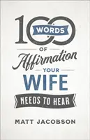 100 palabras de afirmación que su esposa necesita oír - 100 Words of Affirmation Your Wife Needs to Hear