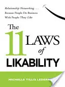 Las 11 leyes de la simpatía: La red de relaciones . . . Porque la gente hace negocios con gente que le cae bien - The 11 Laws of Likability: Relationship Networking . . . Because People Do Business with People They Like