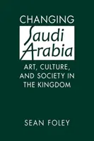 Changing Saudi Arabia - Arte, cultura y sociedad en el reino - Changing Saudi Arabia - Art, Culture, and Society in the Kingdom