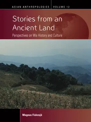 Historias de una tierra antigua: Perspectivas sobre la historia y la cultura de Wa - Stories from an Ancient Land: Perspectives on Wa History and Culture